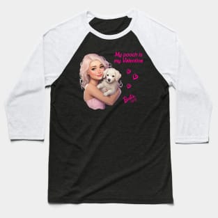 My pooch is my Valentine Baseball T-Shirt